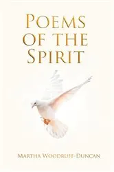 Book cover of Poems of the Spirit by Martha Woodruff-Duncan