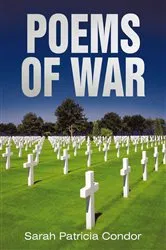 Book cover of Poems of War by Sarah Patricia Condor