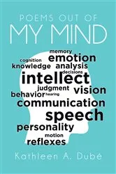 Book cover of POEMS OUT OF MY MIND by Kathleen A. Dubé