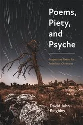 Book cover of Poems, Piety, and Psyche by David John Keighley