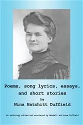Book cover of Poems, Song Lyrics, Essays, and Short Stories by Nina Hatchitt Duffield