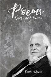 Book cover of Poems, Songs and Letters by Keith Vance