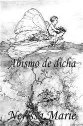 Book cover of Poesía - Abismo de dicha (50+ Versos de amor románticos, poemas, poesía, versos de amor, un poema de amor, versos y poemas, versos y poemas de amor, libros de poemas de amor, libros poesía, poemas) by Nerissa Marie