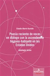Book cover of Poesía reciente de voces en diálogo con la ascendencia hispano-hablante en los Estados Unidos by Unknown
