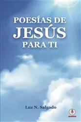 Book cover of Poesías de Jesús para ti by Luz N. Salgado