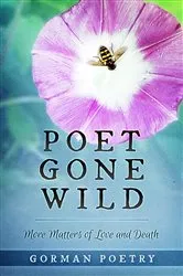 Book cover of Poet Gone Wild by Gorman Poetry