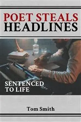 Book cover of Poet Steals Headlines by Tom Smith