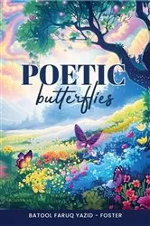 Book cover of Poetic Butterflies by Batool Faruq Yazid - Foster
