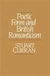 Book cover of Poetic Form and British Romanticism by Stuart Curran
