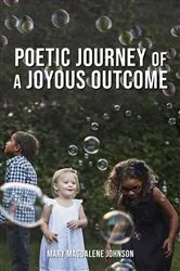 Book cover of Poetic Journey Of A Joyous Outcome by Mary Magdalene Johnson