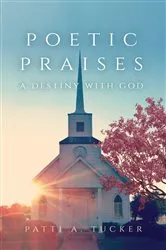Book cover of Poetic Praises by Tucker, Patti, A