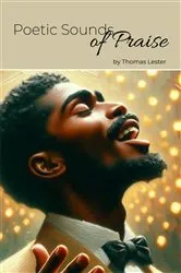 Book cover of Poetic Sounds of Praise by Thomas Lester