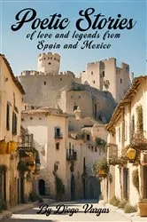 Book cover of Poetic Stories of Love and Legends from Spain and Mexico by Diego Vargas