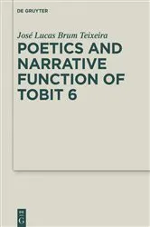 Book cover of Poetics and Narrative Function of Tobit 6 by José Lucas Brum Teixeira
