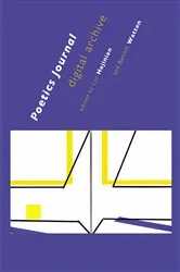 Book cover of Poetics Journal Digital Archive by Lyn Hejinian