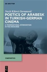 Book cover of Poetics of Arabesk in Turkish-German Cinema by Nazlı Kilerci-Stevanović