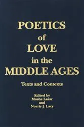 Book cover of Poetics of Love in the Middle Ages by Moshe Lazar