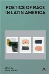 Book cover of Poetics of Race in Latin America by Mabel Moraña