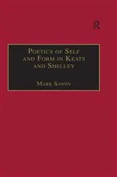 Book cover of Poetics of Self and Form in Keats and Shelley by Mark Sandy