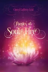 Book cover of Poetics of Soul & Fire by Eckl, Cheryl Lafferty,
