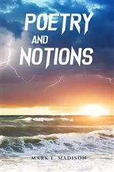 Book cover of Poetry And Notions by Mark E. Madison