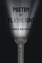 Book cover of Poetry by Flashlight by Thomas Birchmire