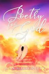 Book cover of Poetry for God by Jean Marie Patty