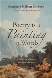 Book cover of Poetry is a Painting in Words by Marjorie Nelson Sanford