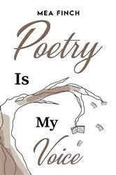 Book cover of Poetry Is My Voice by Mea Finch
