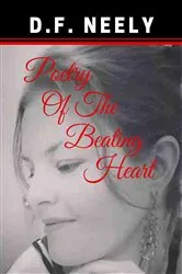 Book cover of Poetry of the Beating Heart by D F Neely