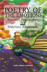 Book cover of Poetry of the Emotions: Feelings, Philosophy, and Spiritual Awakening by Julie Diana Lawless