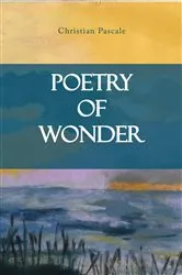 Book cover of Poetry of Wonder by Christian Pascale
