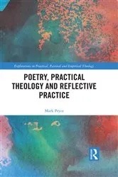 Book cover of Poetry, Practical Theology and Reflective Practice by Mark Pryce