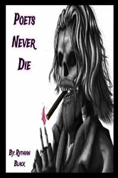 Book cover of Poets Never Die by Rythian Black