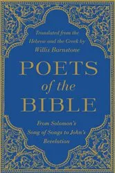 Book cover of Poets of the Bible: From Solomon's Song of Songs to John's Revelation by Willis Barnstone