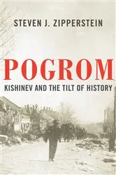 Book cover of Pogrom: Kishinev and the Tilt of History by Steven J. Zipperstein