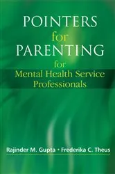 Book cover of Pointers for Parenting for Mental Health Service Professionals by Rajinder M. Gupta