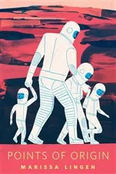 Book cover of Points of Origin by Marissa Lingen