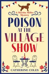 Book cover of Poison at the Village Show by Catherine Coles