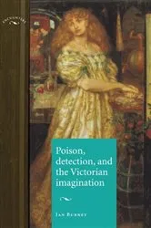 Book cover of Poison, detection and the Victorian imagination by Ian Burney