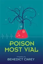 Book cover of Poison Most Vial by Benedict Carey