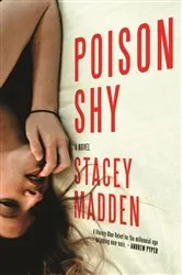 Book cover of Poison Shy by Stacey Madden