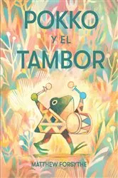 Book cover of Pokko y el tambor (Pokko and the Drum) by Matthew Forsythe