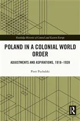 Book cover of Poland in a Colonial World Order by Piotr Puchalski