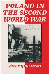 Book cover of Poland in the Second World War by Josef Garlinski