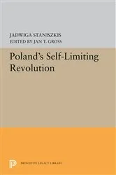 Book cover of Poland's Self-Limiting Revolution by Jadwiga Staniszkis