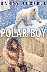 Book cover of Polar Boy by Sandy Fussell