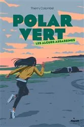 Book cover of Polar vert, Tome 01 by Thierry Colombié