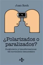 Book cover of ¿Polarizados o paralizados? by Juan Roch