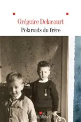 Book cover of Polaroids du frère by Grégoire Delacourt